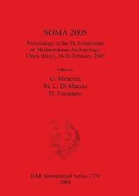 bokomslag SOMA 2005 Proceedings of the IX Symposium on Mediterranean Archaeology Chieti (Italy) 24-26 February 2005