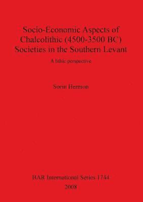 bokomslag Socio-Economic Aspects of Chalcolithic (4500-3500 BC) Societies in the Southern Levant
