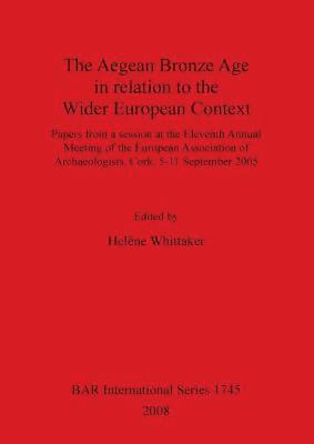 bokomslag The Aegean Bronze Age in Relation to the Wider European Context