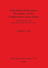 bokomslag Paleoindian Subsistence Dynamics on the Northwestern Great Plains