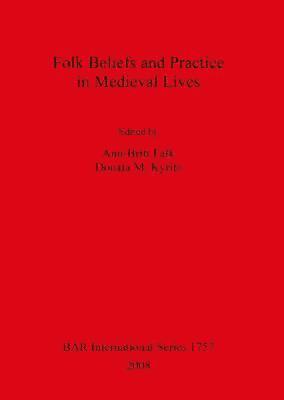 Ann-Britt Falk, Donata M Kyritz, Donata M. Kyritz, Donata  M. Kyritz - Folk Beliefs and Practice in Medieval Lives, Häftad