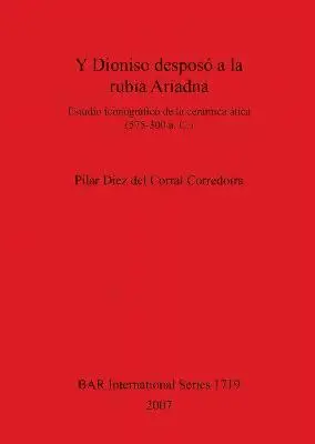 Pilar Diez del Corral Corredoira - Y Dioniso desposó a la rubia Ariadna, Häftad. Tillgänglighet: Lägg i varukorg