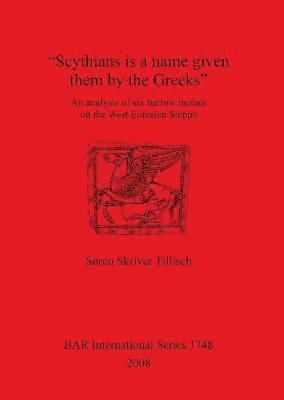 bokomslag &quot;Scythians is a name given them by the Greeks&quot;