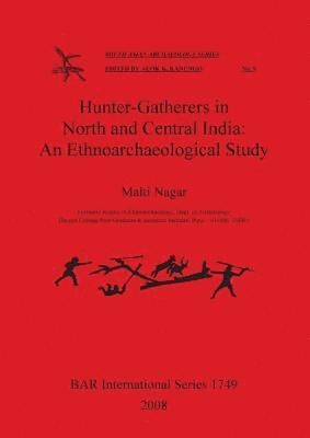 Hunter-Gatherers in North and Central India: An Ethnoarchaeological Study 1