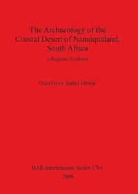 bokomslag The Archaeology of the Coastal Desert of Namaqualand South Africa