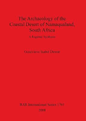 bokomslag The Archaeology of the Coastal Desert of Namaqualand South Africa