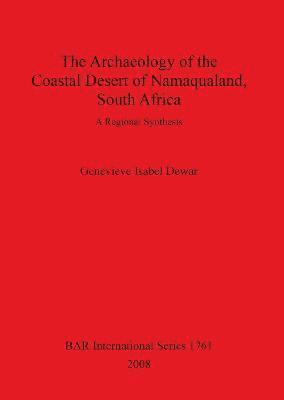 The Archaeology of the Coastal Desert of Namaqualand South Africa 1