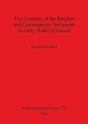 bokomslag Economy of the Ringfort and Contemporary Settlement in Early  Medieval Ireland