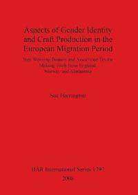 bokomslag Aspects of Gender Identity and Craft Production in the European Migration Period