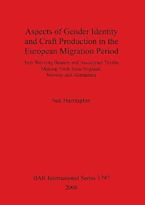 Sue Harrington - Aspects of Gender Identity and Craft Production in the European Migration Period, Häftad