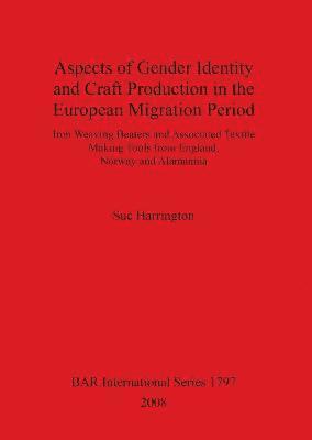 bokomslag Aspects of Gender Identity and Craft Production in the European Migration Period