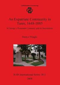 bokomslag An Expatriate Community in Tunis 1648-1885: