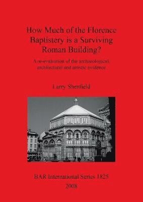 bokomslag How Much of the Florence Baptistery is a Surviving Roman Building