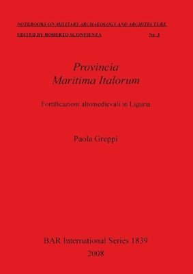 bokomslag Provincia Maritima Italorum. Fortificazioni altomedievali in Liguria