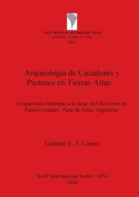 bokomslag Arqueologa de Cazadores y Pastores en Tierras Altas