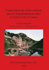 bokomslag Exploitation du milieu animal par les Néanderthaliens dans le Sud-Est de la France
