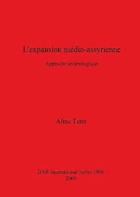 Aline Tenu - L'expansion médio-assyrienne, Häftad