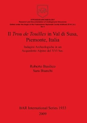 Roberto Basilico, Sara Bianchi - Il Trou de Touilles in Val di Susa Piemonte Italia, Häftad