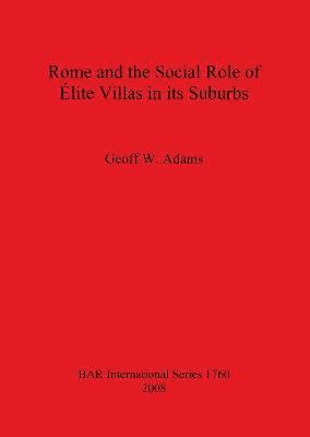 bokomslag Rome and the Social Role of lite Villas in its Suburbs