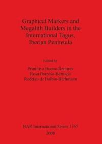 bokomslag Graphical Markers and Megalith Builders in the International Tagus Iberian Peninsula