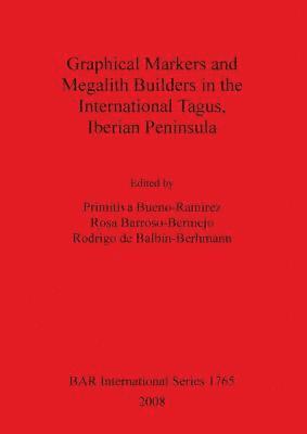 bokomslag Graphical Markers and Megalith Builders in the International Tagus Iberian Peninsula