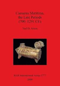 bokomslag Caesarea Maritima the Late Periods (700 - 1291 CE)