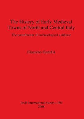 bokomslag History of Early Medieval Towns of North and Central Italy