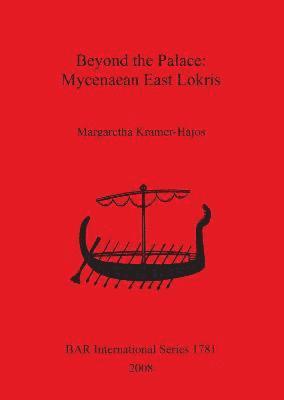 Beyond the Palace: Mycenaean East Lokris