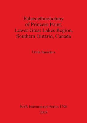 bokomslag Palaeoethnobotany of Princess Point Lower Great Lakes Region Southern Ontario Canada