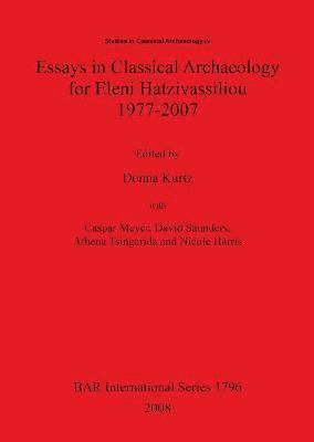 bokomslag Essays in Classical Archaeology for Eleni Hatzivassiliou 1977-2007