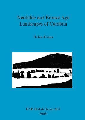 bokomslag Neolithic and Bronze Age Landscapes of Cumbria