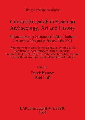 bokomslag Current Research in Sasanian Archaeology Art and History