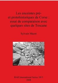 bokomslag Les enceintes pr- et protohistoriques de Corse : essai de comparaison avec quelques sites de Toscane