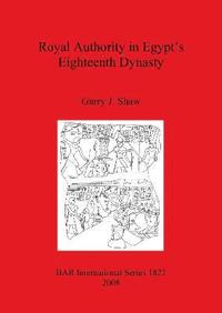 bokomslag Royal Authority in Egypt's Eighteenth Dynasty