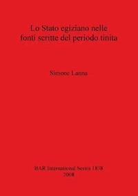 bokomslag Lo Stato egiziano nelle fonti scritte del periodo tinita