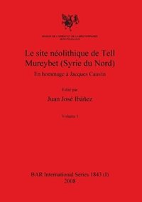 bokomslag Le site nolithique de Tell Mureybet (Syrie du Nord), Volume I