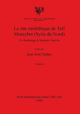 bokomslag Le site nolithique de Tell Mureybet (Syrie du Nord), Volume II