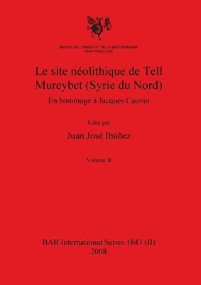 Le site nolithique de Tell Mureybet (Syrie du Nord), Volume II 1