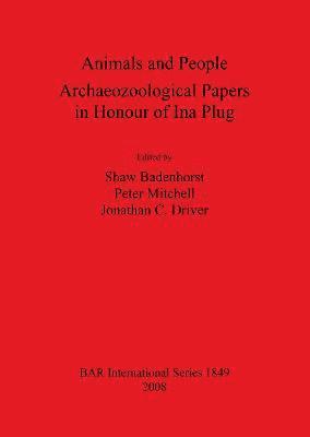 bokomslag Animals and People: Archaeozoological Papers  in Honour of Ina Plug