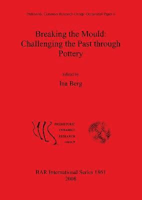 Ina Berg - Breaking the Mould: Challenging the Past through Pottery, Häftad