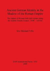 bokomslag Ancient German Identity in the Shadow of the Roman Empire