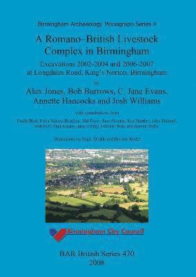 Bob Burrows, Annette Hancocks, C Jane Evans, Alex Jones, Josh Williams - Romano-British livestock complex in Birmingham, Häftad