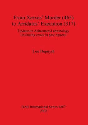From Xerxes' Murder (465) to Arridaios' Execution (317) 1