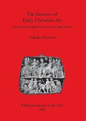 bokomslag The Genesis of Early Christian Art