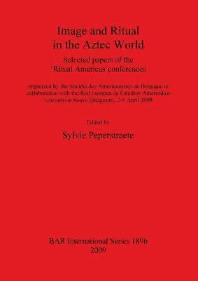 Sylvie Peperstraete - Image and Ritual in the Aztec World, Häftad