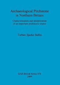bokomslag Archaeological Pitchstone in Northern Britain