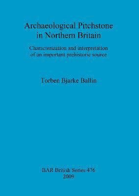 bokomslag Archaeological Pitchstone in Northern Britain