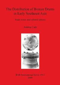 bokomslag The Distribution of Bronze Drums in Early Southeast Asia
