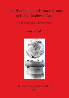 The Distribution of Bronze Drums in Early Southeast Asia 1