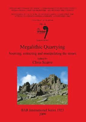 bokomslag Megalithic Quarrying: Sourcing extracting and manipulating the stones